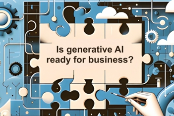 Ist generative KI reif für die Geschäftswelt?